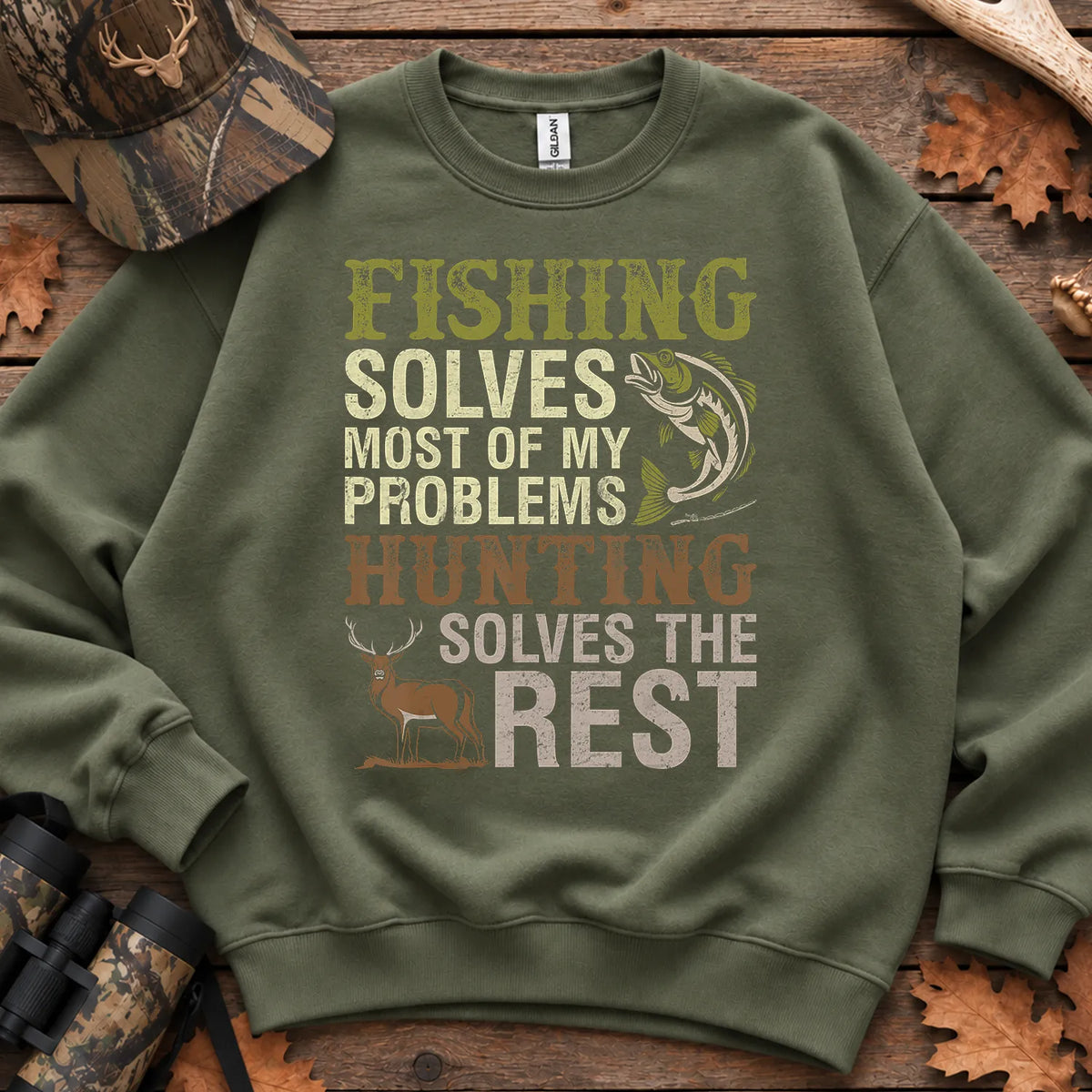 Fishing Solves Problems Hunting the Rest Sweatshirt in Military Green