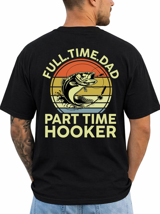 Black T-shirt back with retro bass and fishing-dad hooker joke graphic reading 'FULL-TIME DAD PART TIME HOOKER'