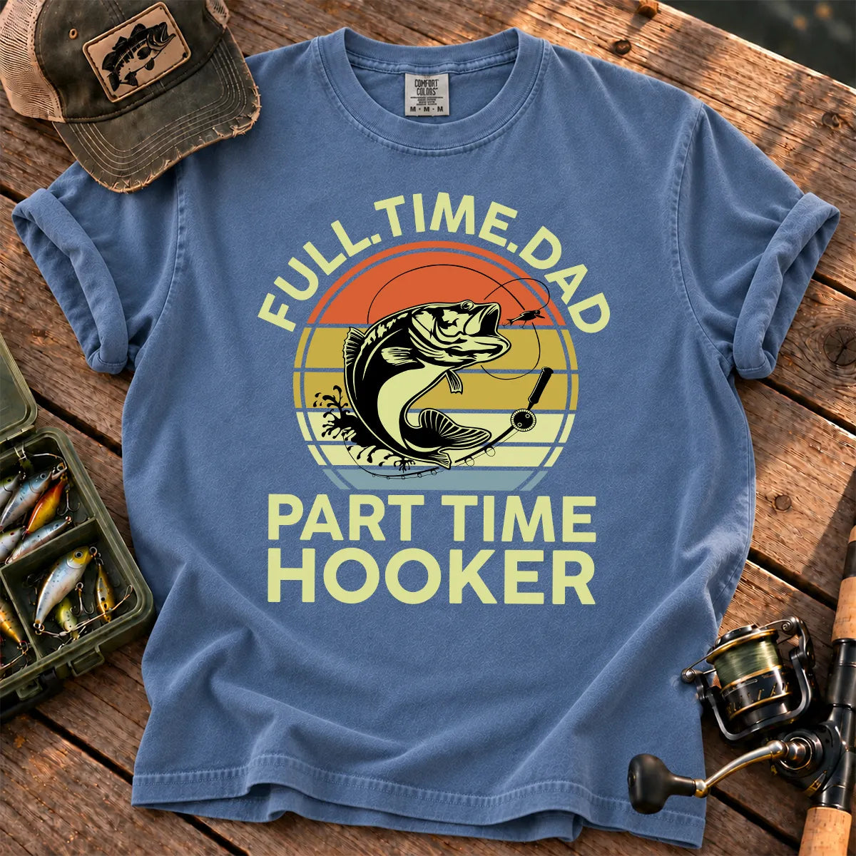 Full-Time Dad, Part-Time Hooker Fishing T-Shirt in Blue Jean