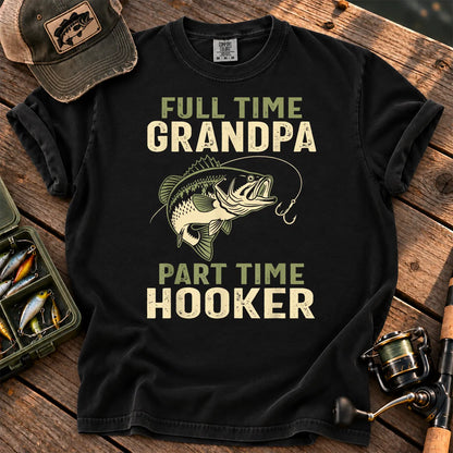 Full-Time Grandpa, Part-Time Hooker Fishing T-Shirt in Black