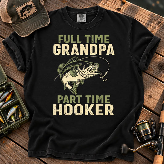 Full-Time Grandpa, Part-Time Hooker Fishing T-Shirt in Black