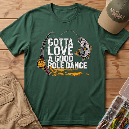 Good Pole Dance Fishing T-Shirt in Forest Green