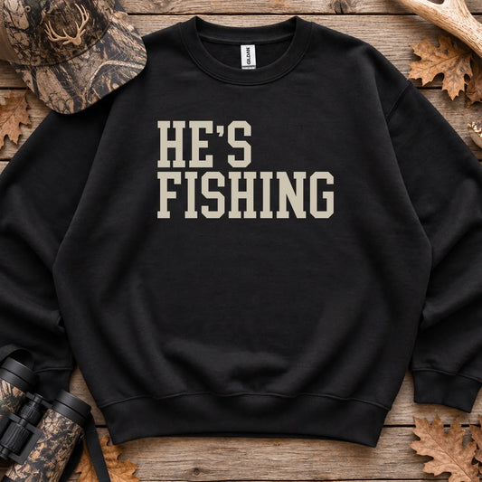 Hes Fishing Wife Humor Sweatshirt in Black