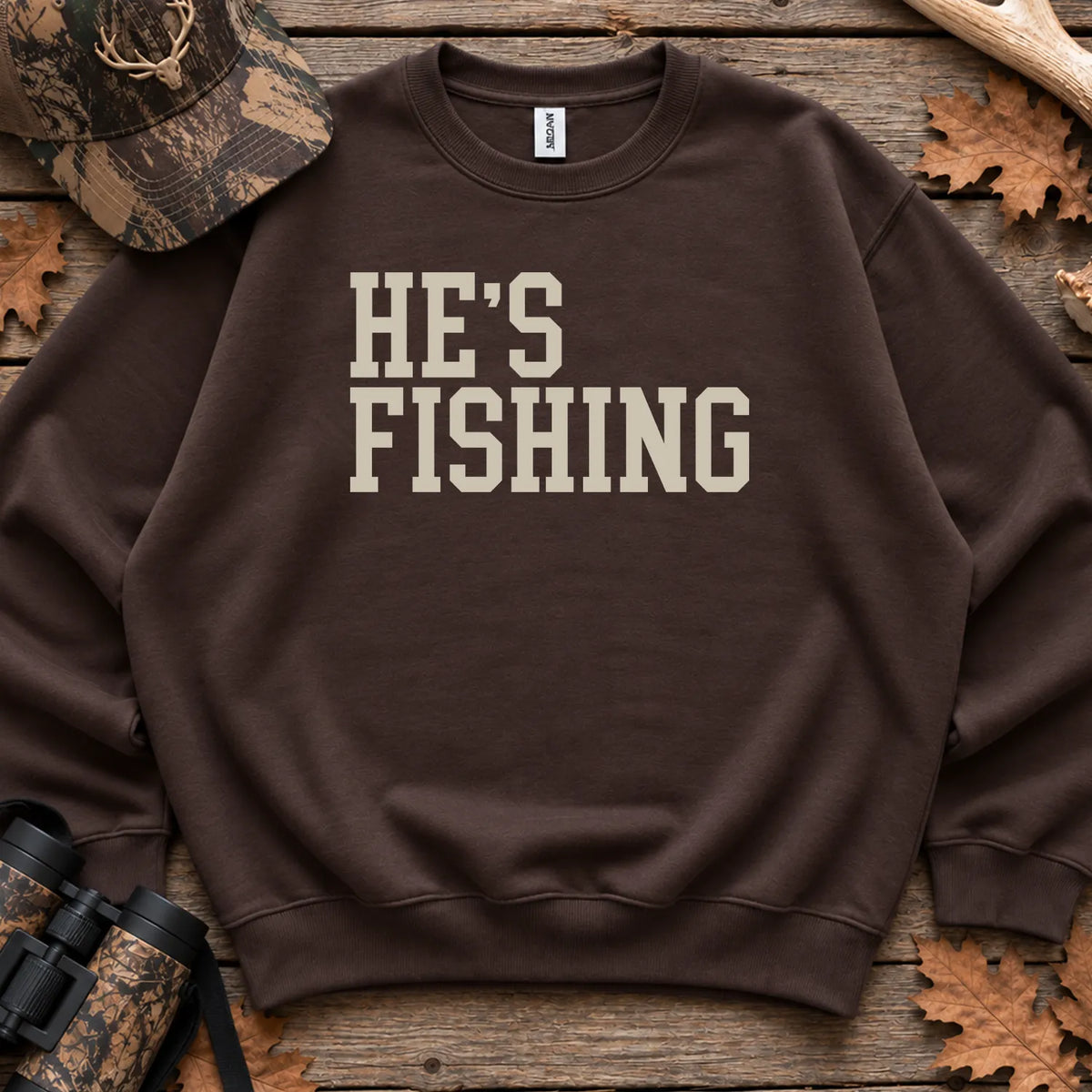 Hes Fishing Wife Humor Sweatshirt in Dark Chocolate