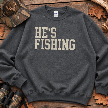 Hes Fishing Wife Humor Sweatshirt in Dark Heather
