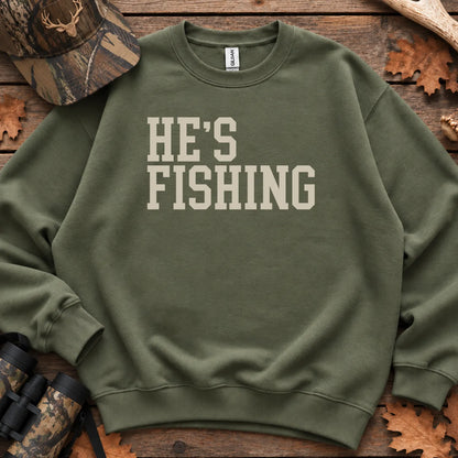 Hes Fishing Wife Humor Sweatshirt in Military Green