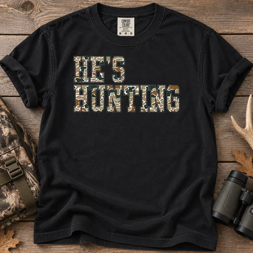 He's Hunting Camo Quote T-Shirt in Black