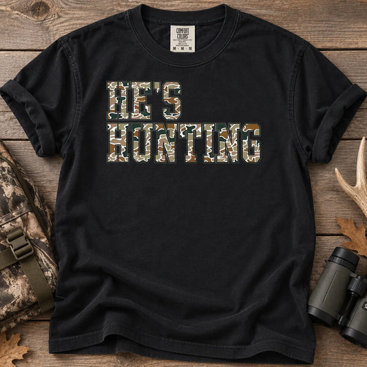 He's Hunting Camo Quote T-Shirt in Black