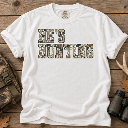 He's Hunting Camo Quote T-Shirt in White