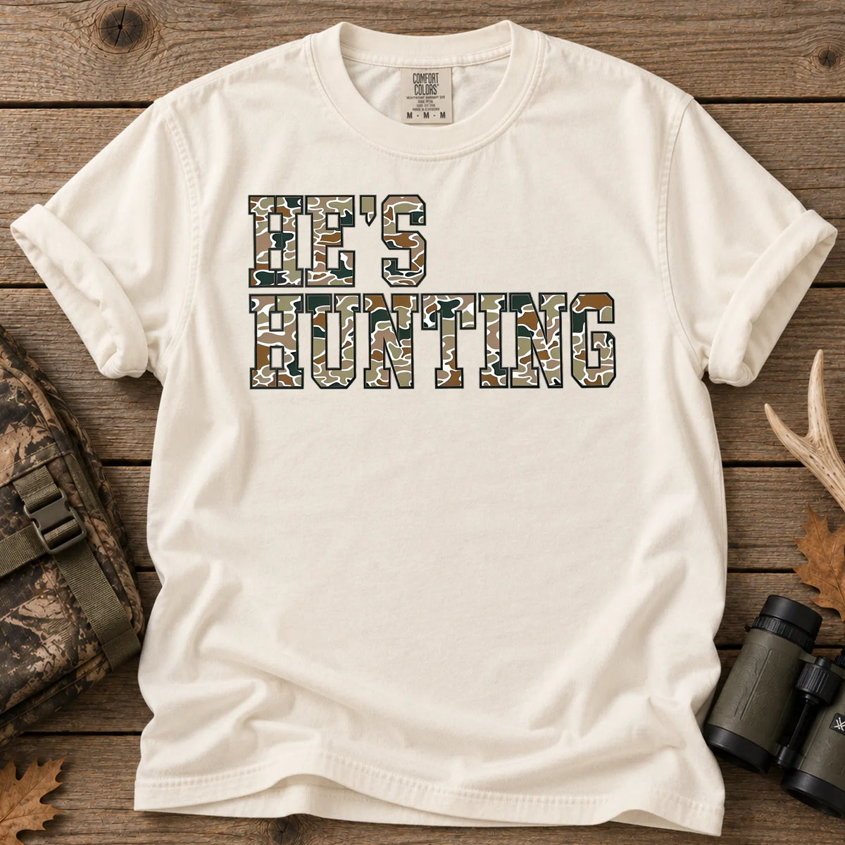 He's Hunting Camo Quote T-Shirt in Ivory