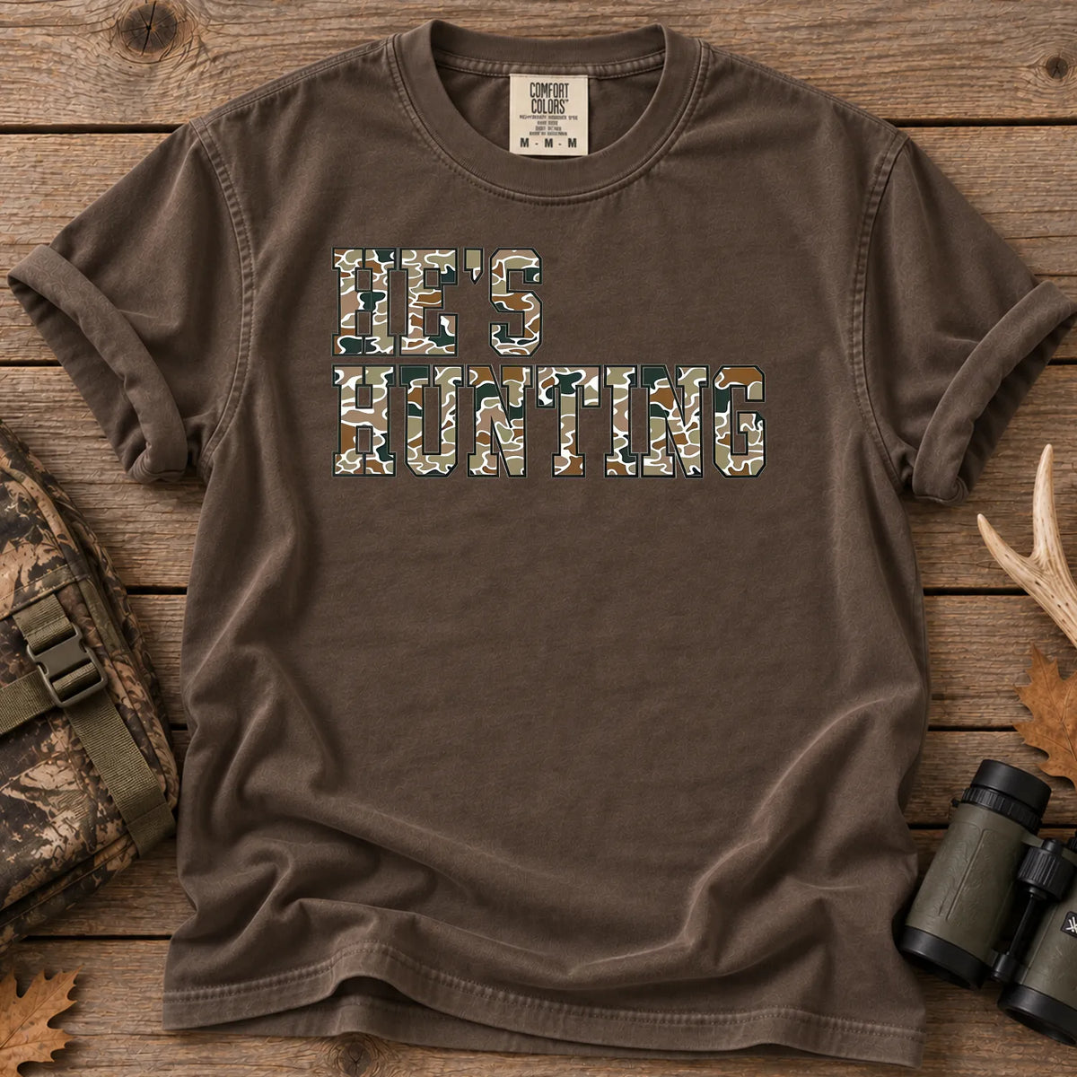 He's Hunting Camo Quote T-Shirt in Espresso