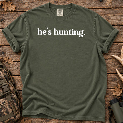 He's Hunting White Text T-Shirt in Moss