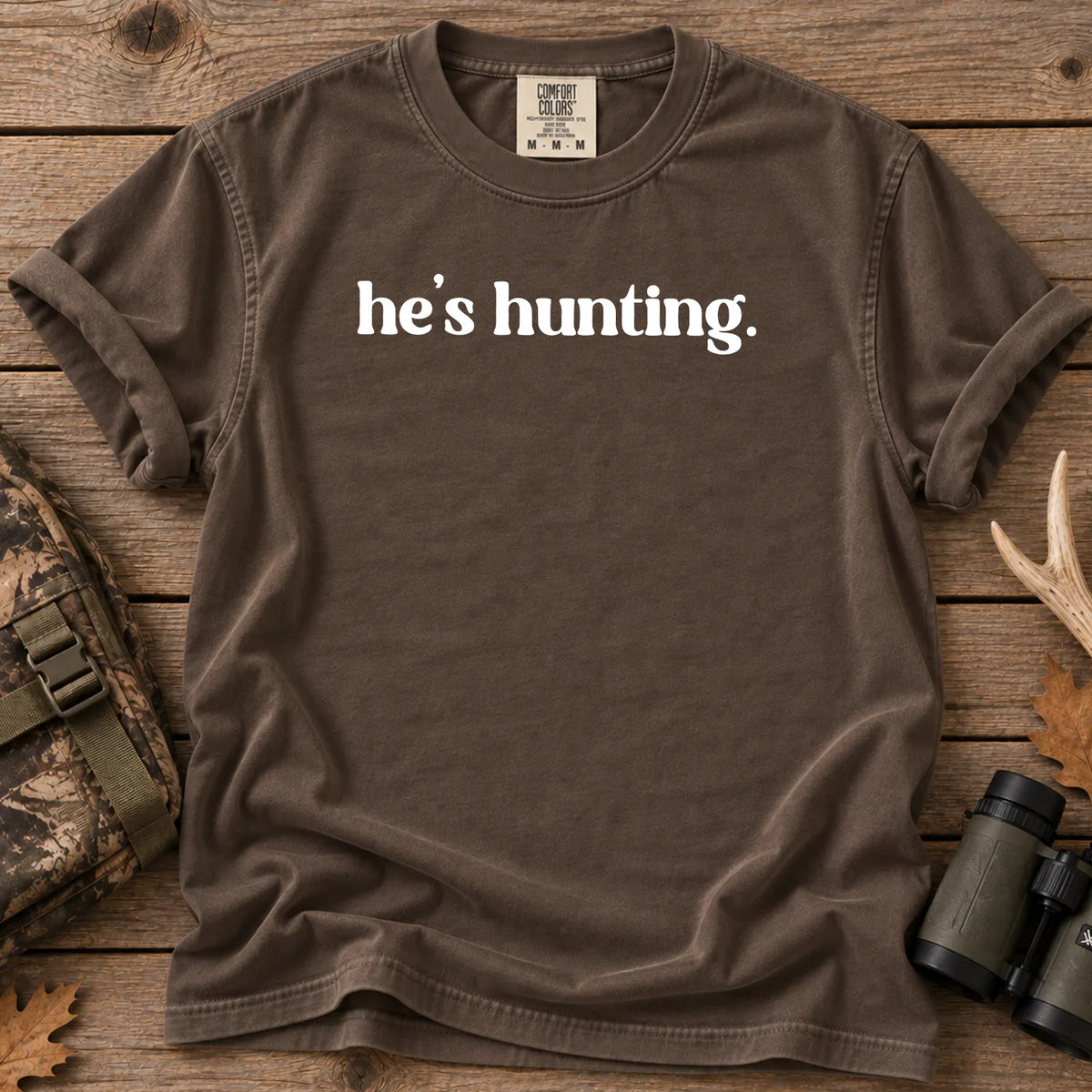 He's Hunting White Text T-Shirt in Espresso