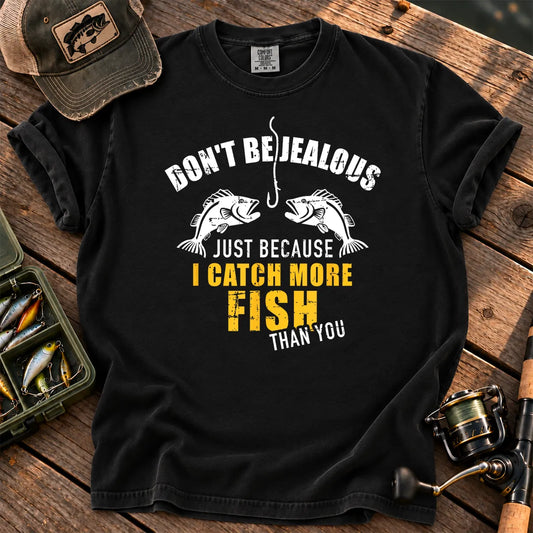 Don't Be Jealous I Catch More Fish Than You T-Shirt in Black