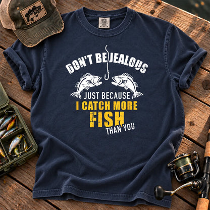 Don't Be Jealous I Catch More Fish Than You T-Shirt in True Navy
