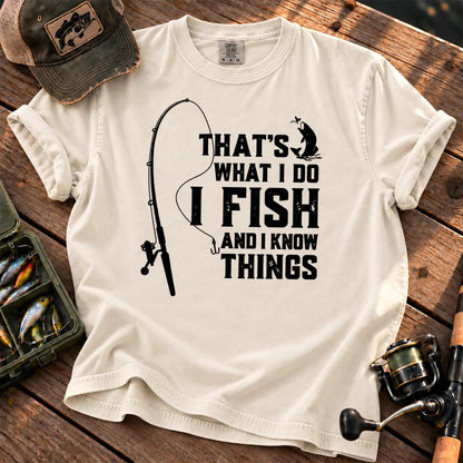 That's What I Do, I Fish and I Know Things T-Shirt in Ivory