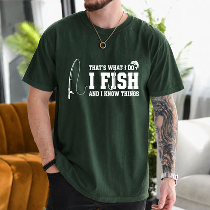 Military Green T-shirt front with fishing rod and I Fish and I Know Things front graphic