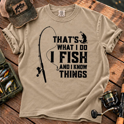 That's What I Do, I Fish and I Know Things T-Shirt in Sandstone