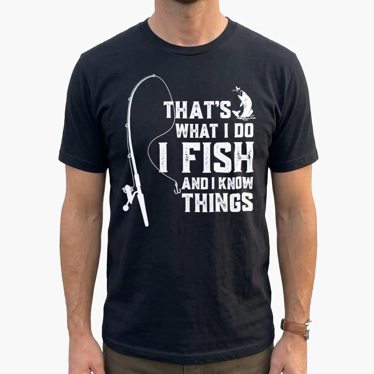 I Fish and I Know Things T-Shirt lifestyle mockup