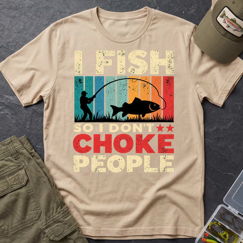 I Fish So I Stay Calm T-Shirt in Sand
