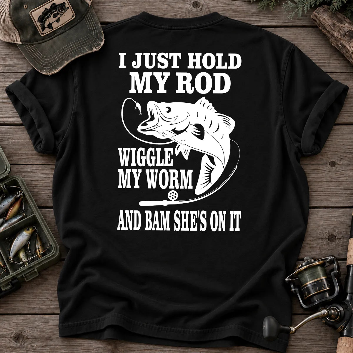 I Just Hold My Rod Wiggle My Worm Fishing T-Shirt in Black