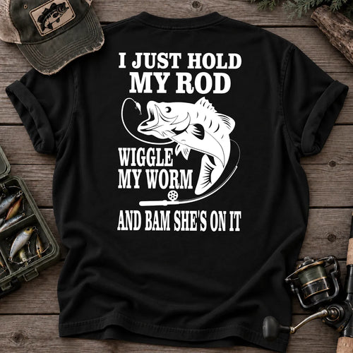 I Just Hold My Rod Wiggle My Worm Fishing T-Shirt in Black