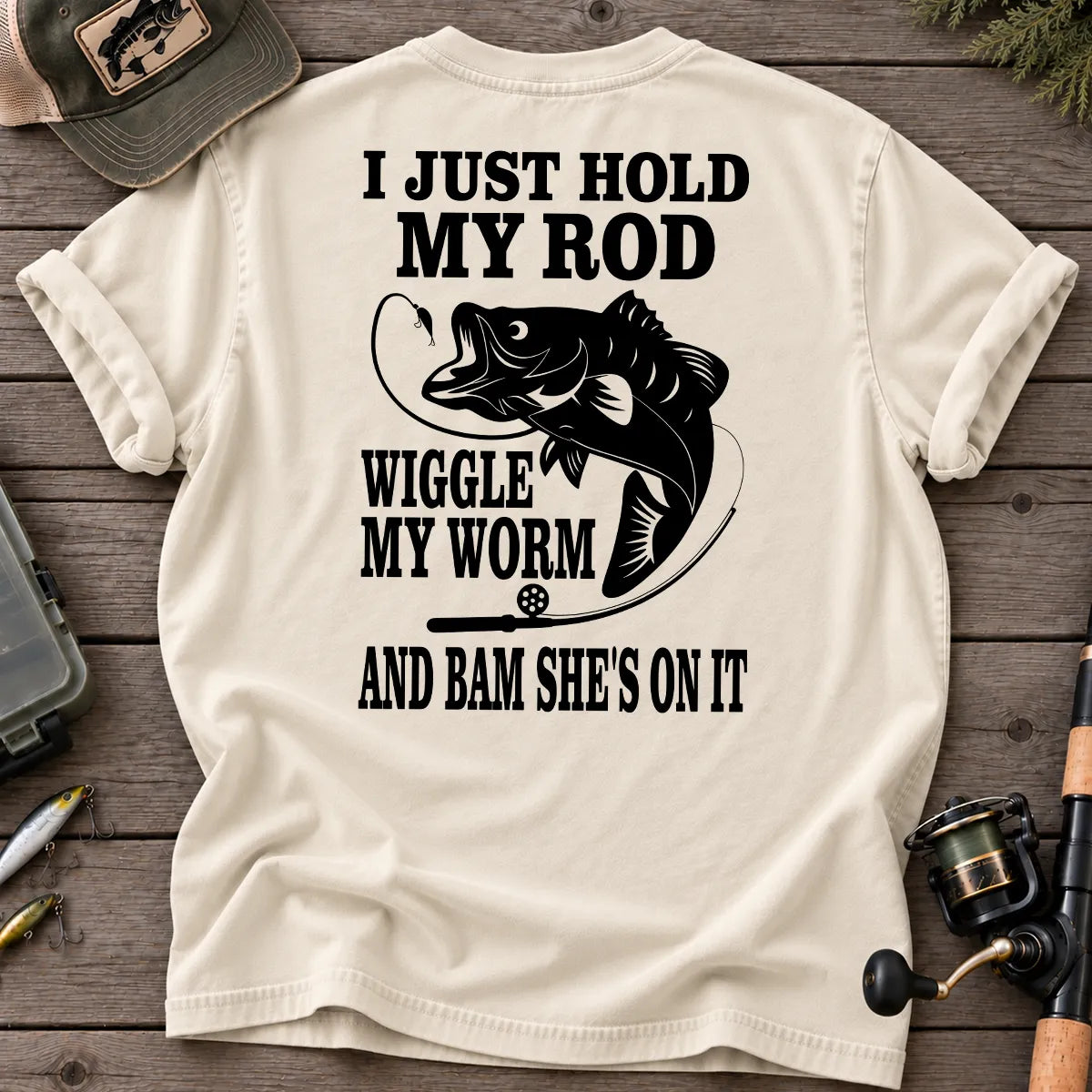 I Just Hold My Rod Wiggle My Worm Fishing T-Shirt in Ivory