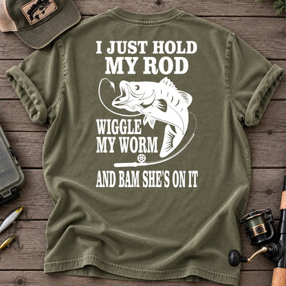 I Just Hold My Rod Wiggle My Worm Fishing T-Shirt in Moss