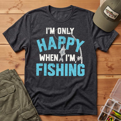 I'm Only Happy When I'm Fishing T-Shirt in Dark Heather