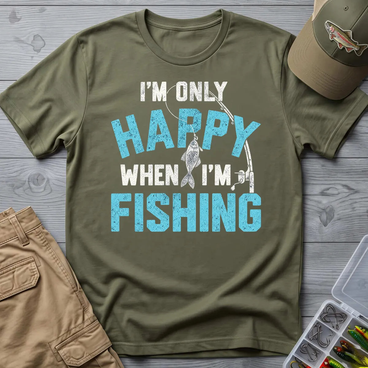 I'm Only Happy When I'm Fishing T-Shirt in Military Green
