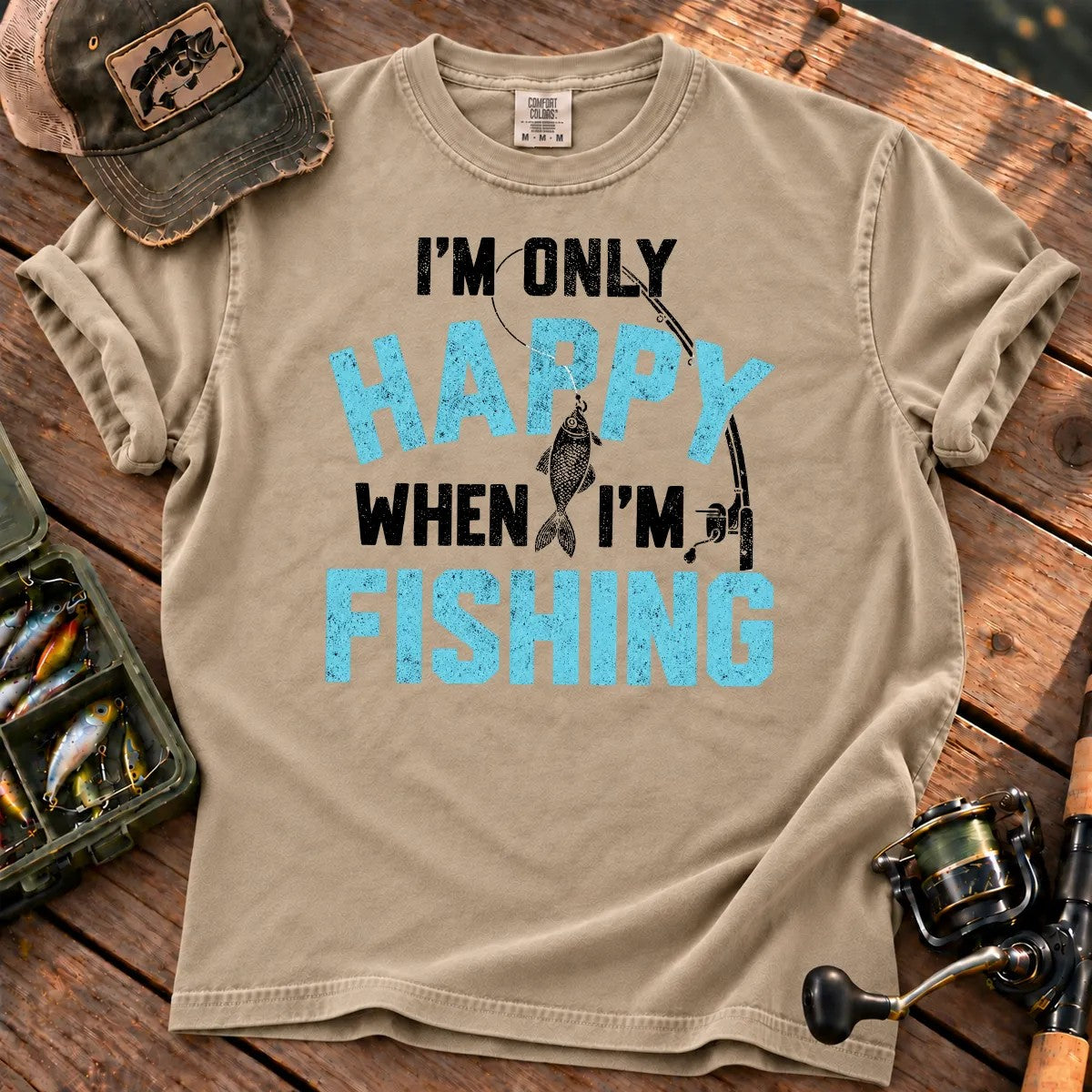 I'm Only Happy When I'm Fishing T-Shirt in Sandstone
