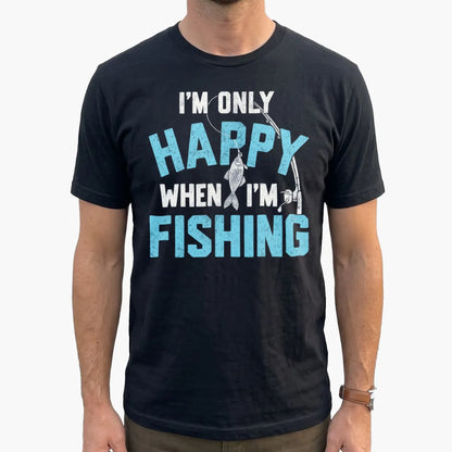 I'm Only Happy When I'm Fishing T-Shirt lifestyle mockup