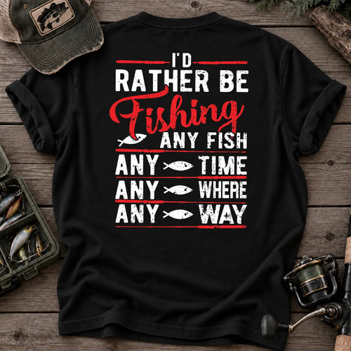 I'd Rather Be Fishing Any Fish, Any Time T-Shirt in Black