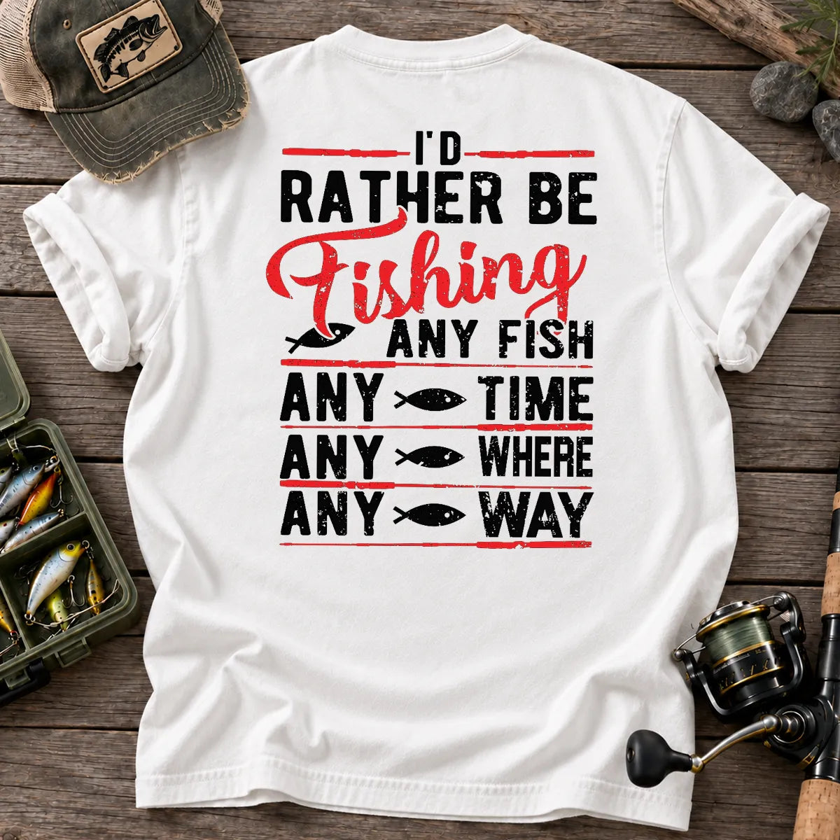 I'd Rather Be Fishing Any Fish, Any Time T-Shirt in White