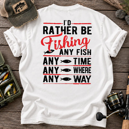 I'd Rather Be Fishing Any Fish, Any Time T-Shirt in White