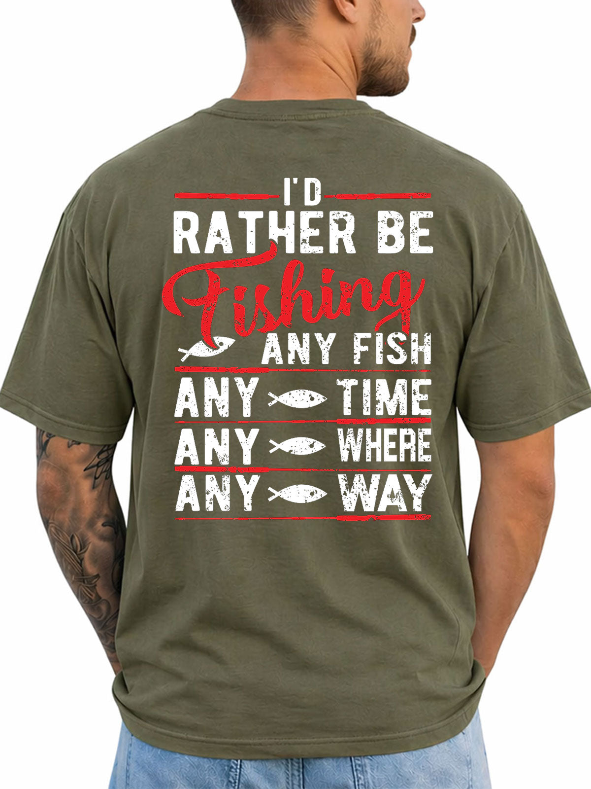 Military Green T-shirt back with red and white Any Fish Any Time fishing typography
