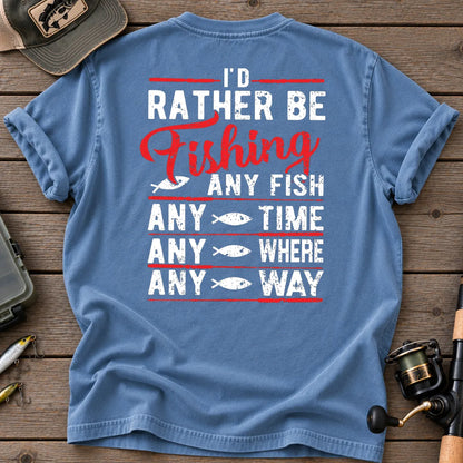 I'd Rather Be Fishing Any Fish, Any Time T-Shirt in Blue Jean