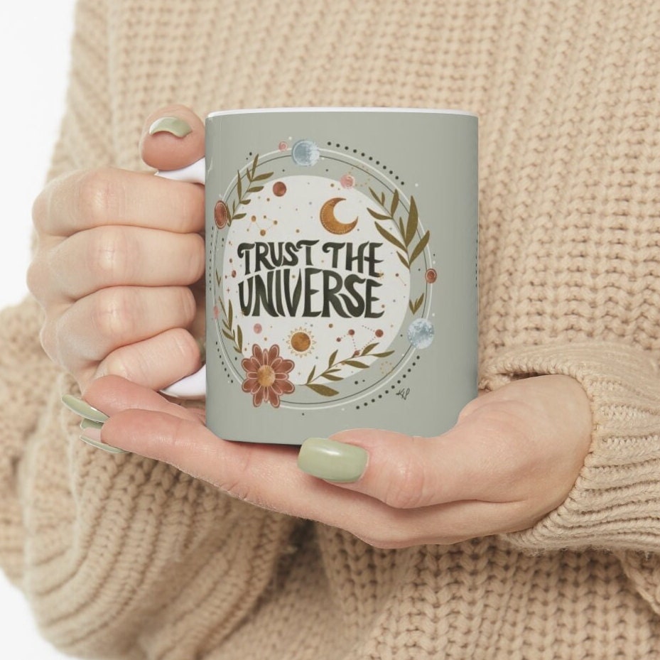TRUST THE UNIVERSE - Ceramic Coffee Mug 11oz, Inspirational Mug, Law of Attraction, Manifestation Mantra, Positive Affirmation