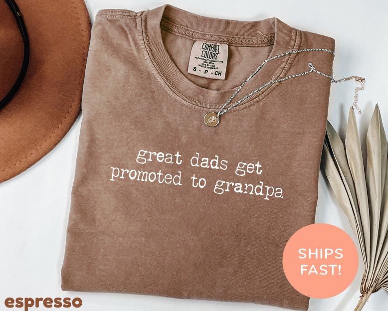 Comfort Colors Great Dads Get Promoted To Grandpa Shirt | New Grandpa Gift | Family Humor T-Shirt