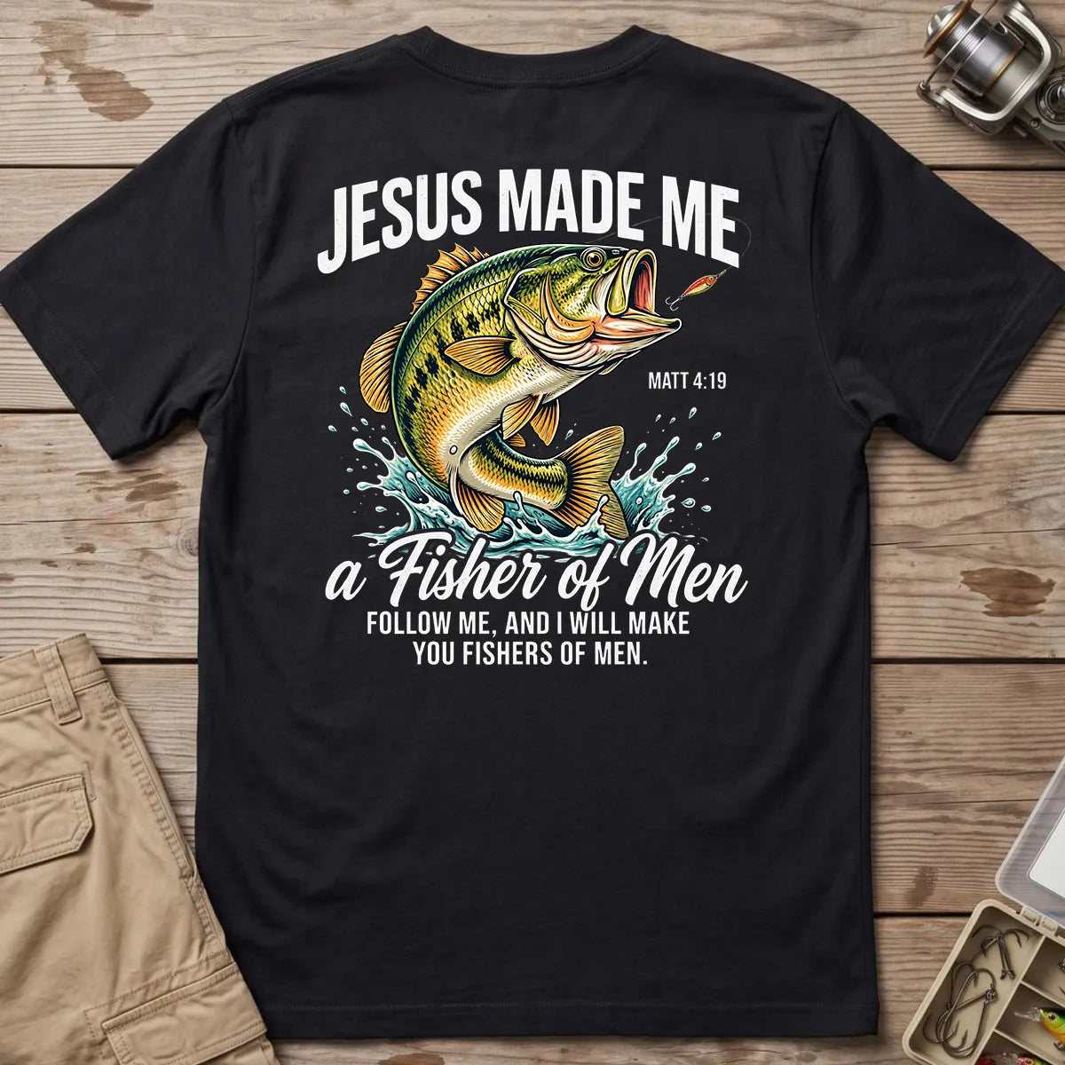 Jesus Made Me a Fisher of Men T-Shirt in Black