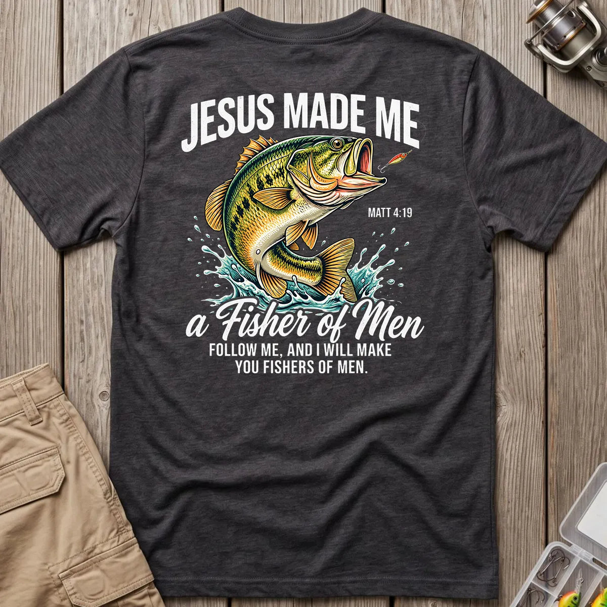 Jesus Made Me a Fisher of Men T-Shirt in Dark Heather