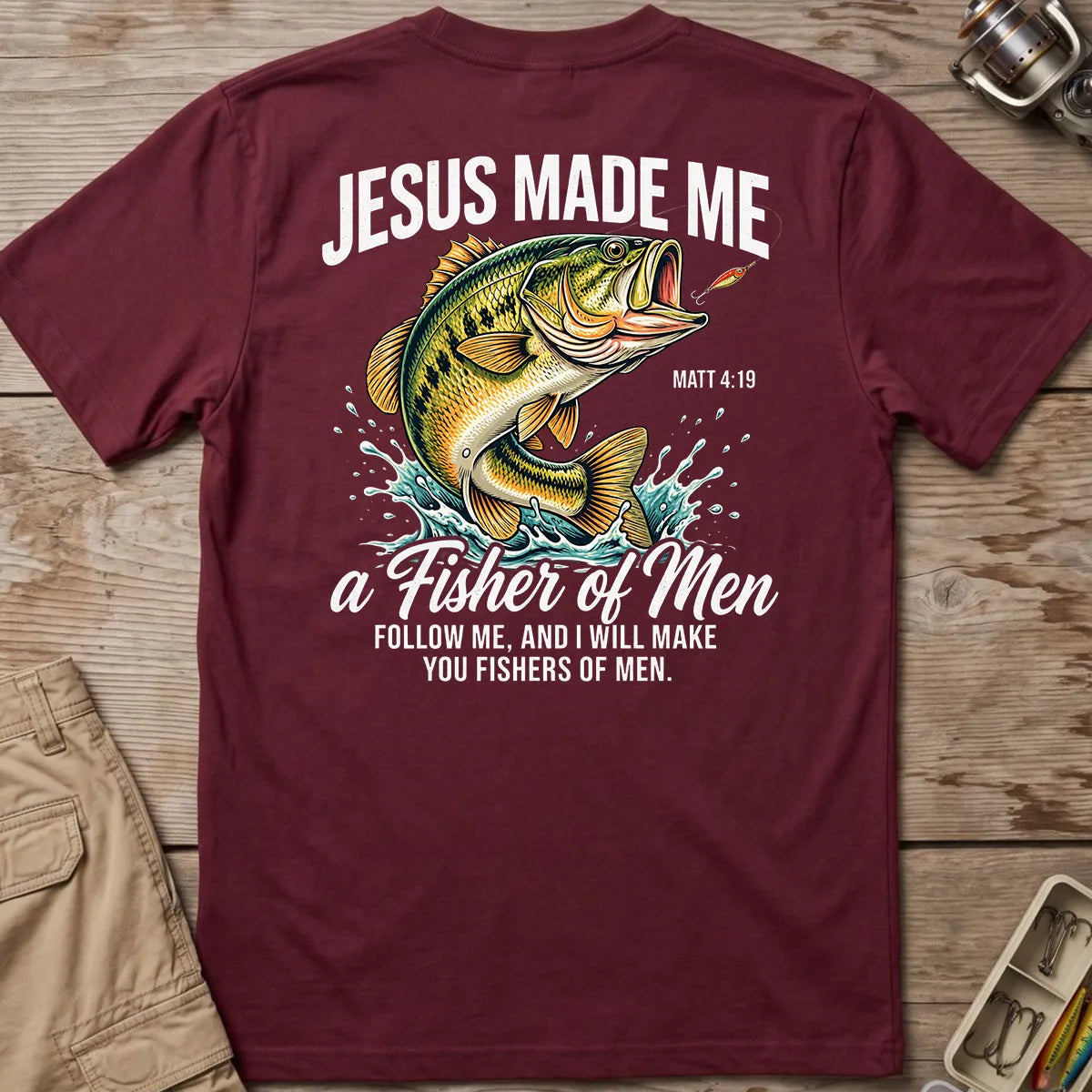 Jesus Made Me a Fisher of Men T-Shirt in Maroon