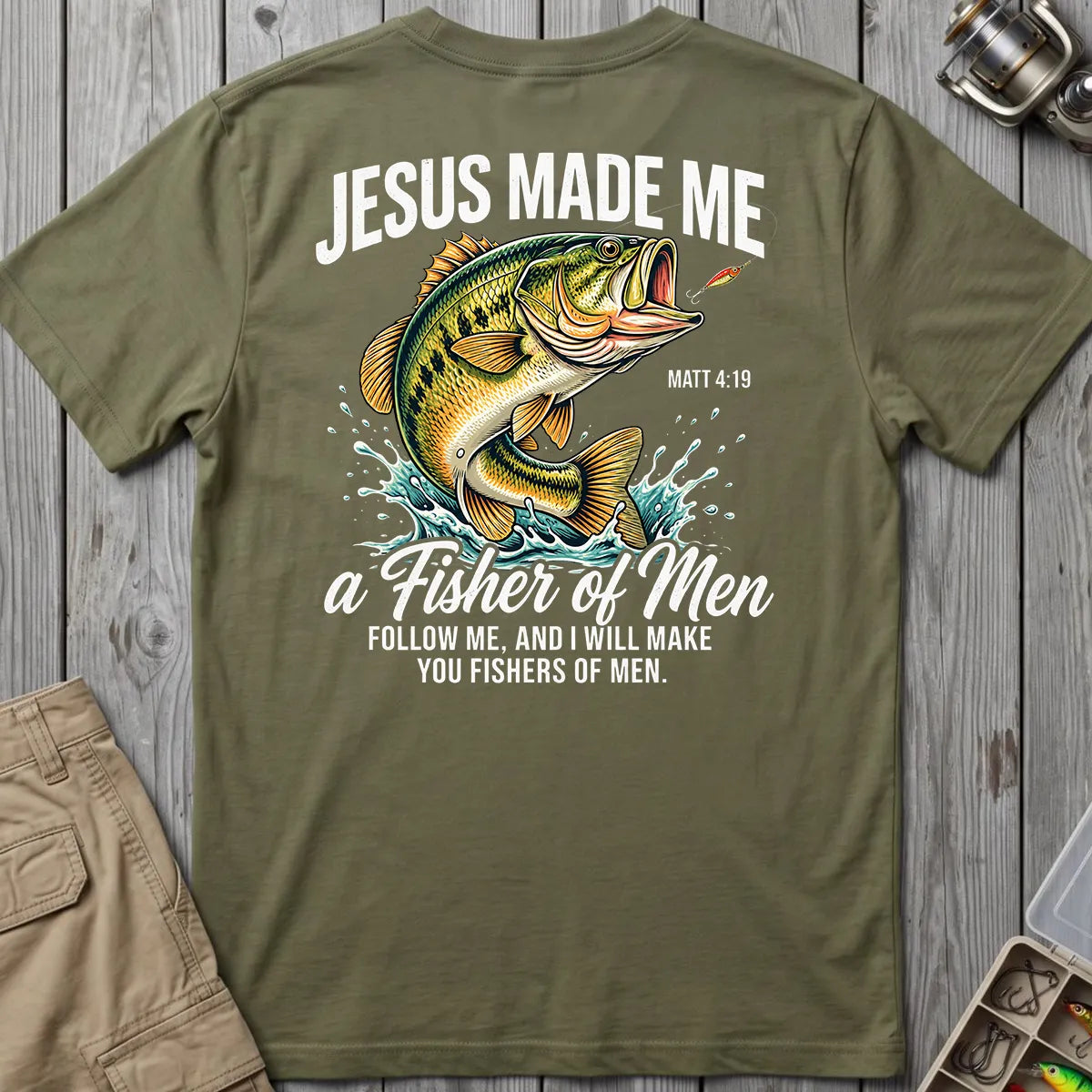 Jesus Made Me a Fisher of Men T-Shirt in Military Green