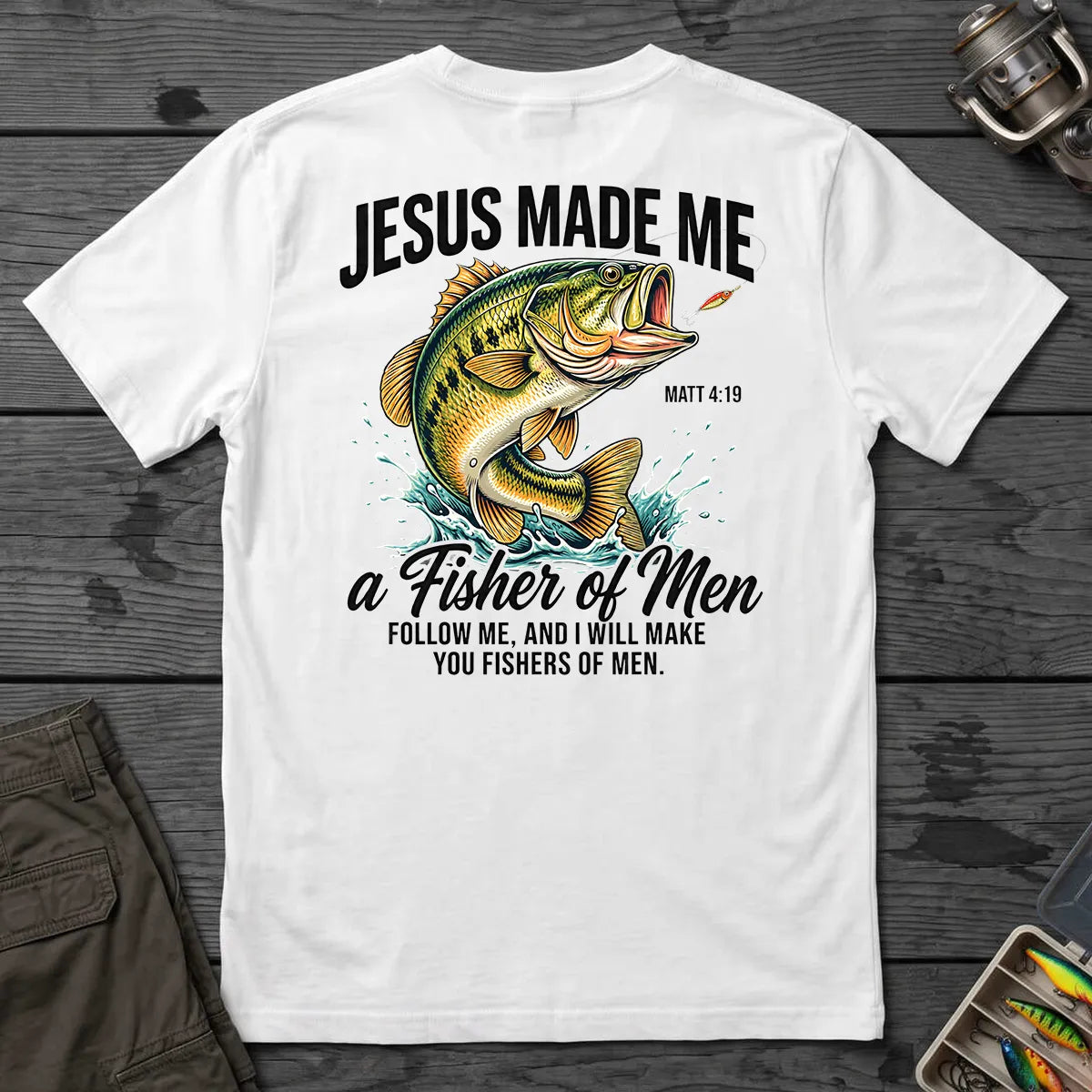 Jesus Made Me a Fisher of Men T-Shirt in White