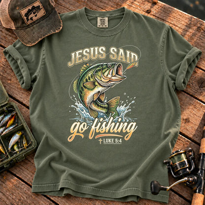 Jesus Said Go Fishing T-Shirt in Moss
