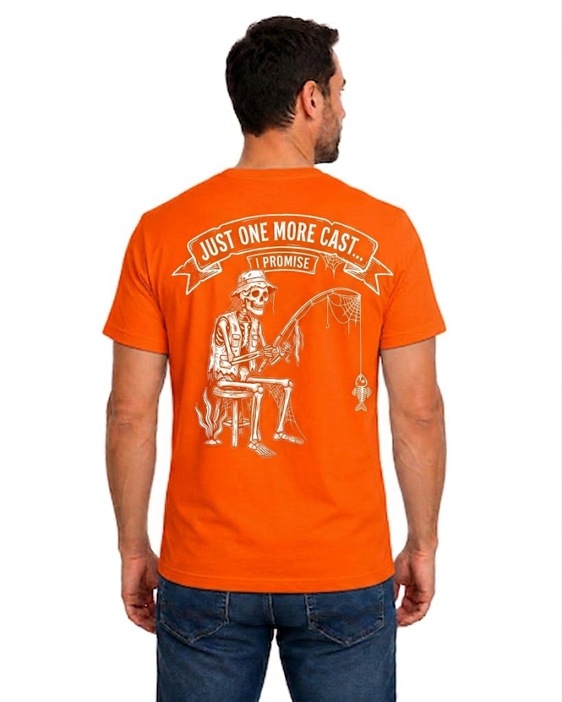 Orange T-shirt back with seated skeleton fisherman and Just One More Cast back graphic reading 'JUST ONE MORE CAST.. I PROMISE'