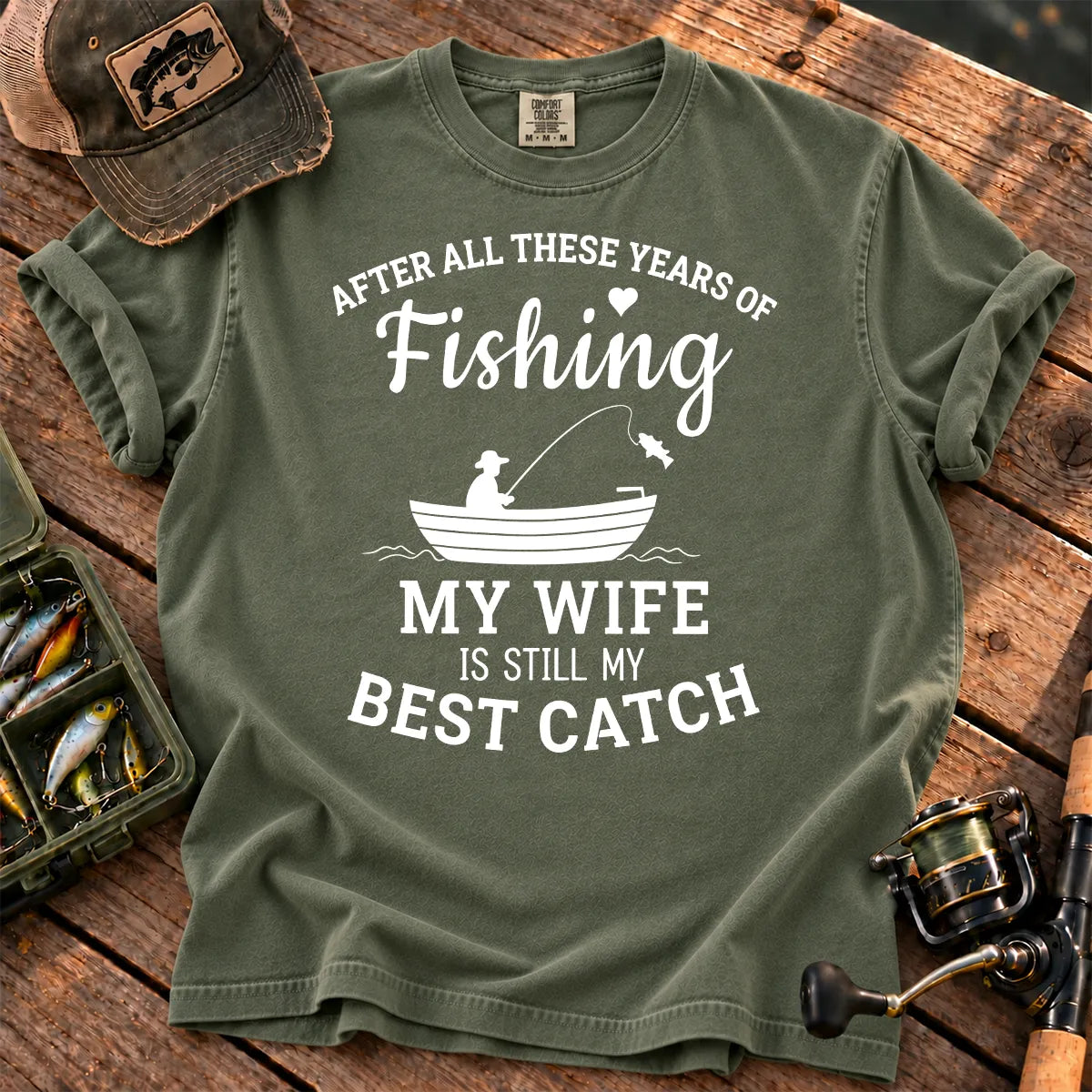 My Wife Is My Best Catch T-Shirt in Moss