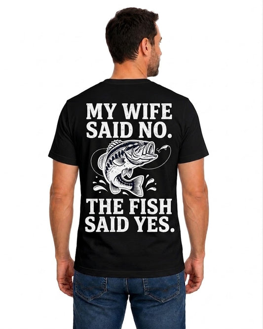 Black T-shirt back with jumping bass and My Wife Said No The Fish Said Yes joke reading 'MY WIFE SAID NO. THE FISH SAID YES.'