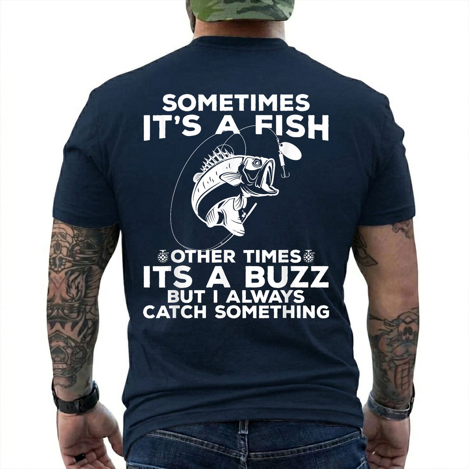 Forest Green T-shirt back with jumping bass, bobber, and Sometimes Fish Other Times Buzz back graphic