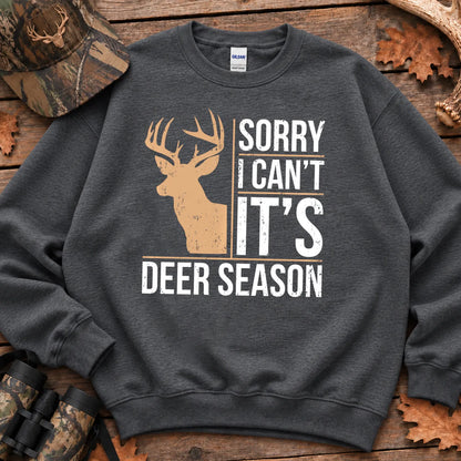 Sorry I Cant Its Deer Season Sweatshirt in Dark Heather